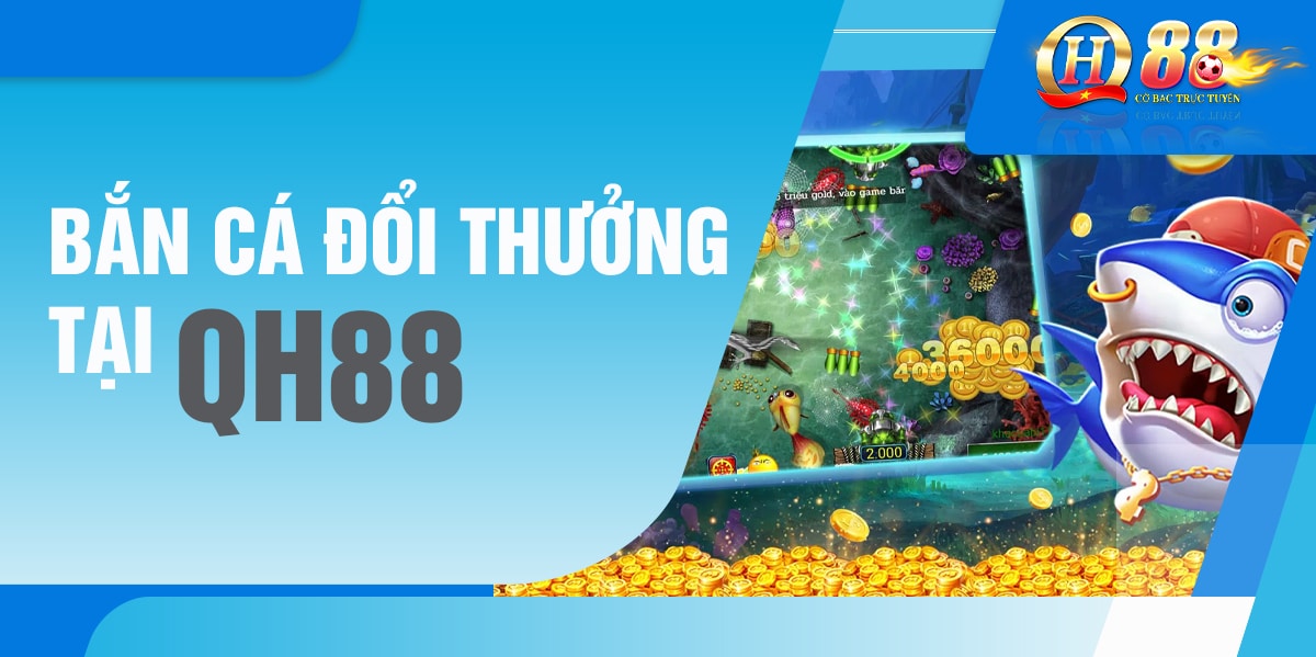ban-ca-qh88-trang-chu